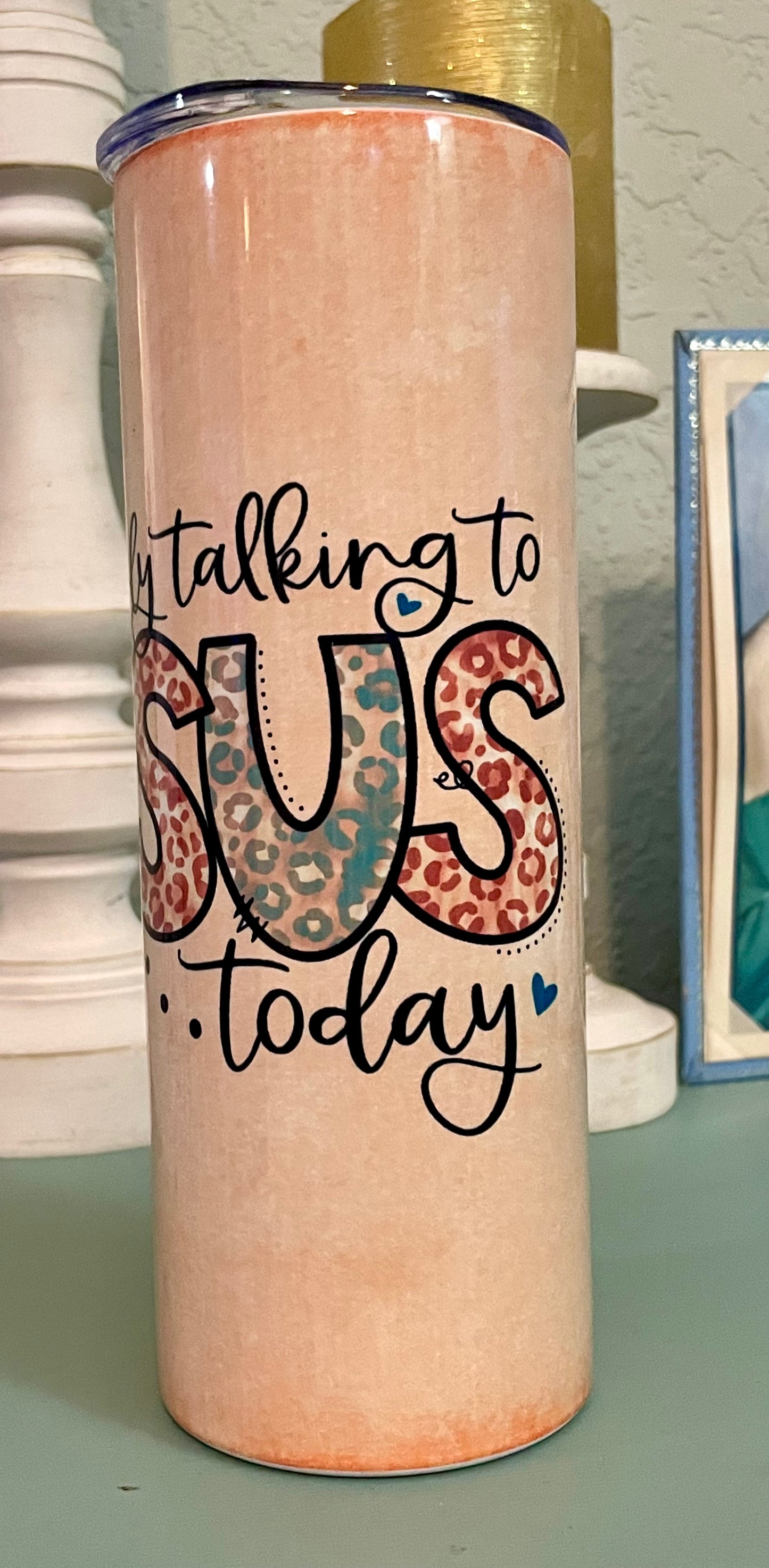 Exquisite 20oz Tumbler – “I’m Only Talking to Jesus Today” Quote
