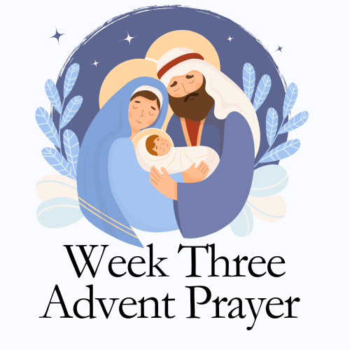 Advent: Week Three Prayer