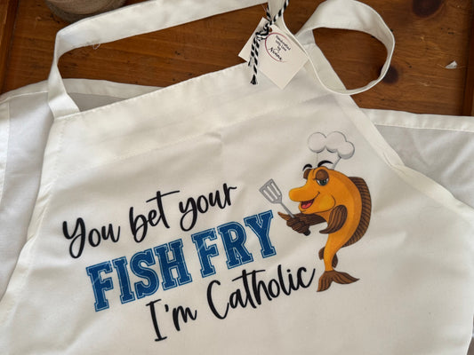 “You Bet Your Fish Fry I’m Catholic” Apron