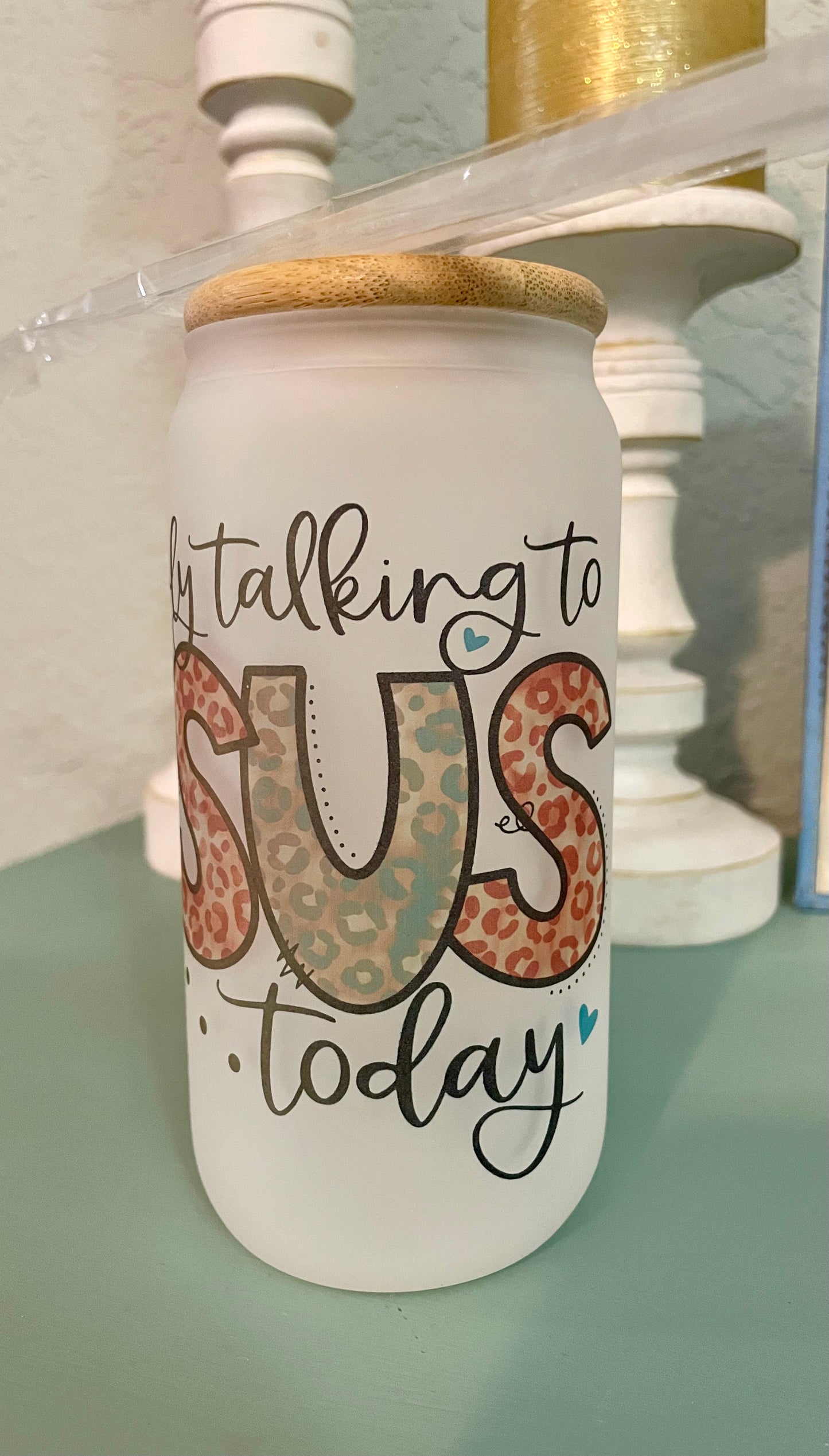 20oz Frosted Glass – "I’m Only Talking to Jesus Today"