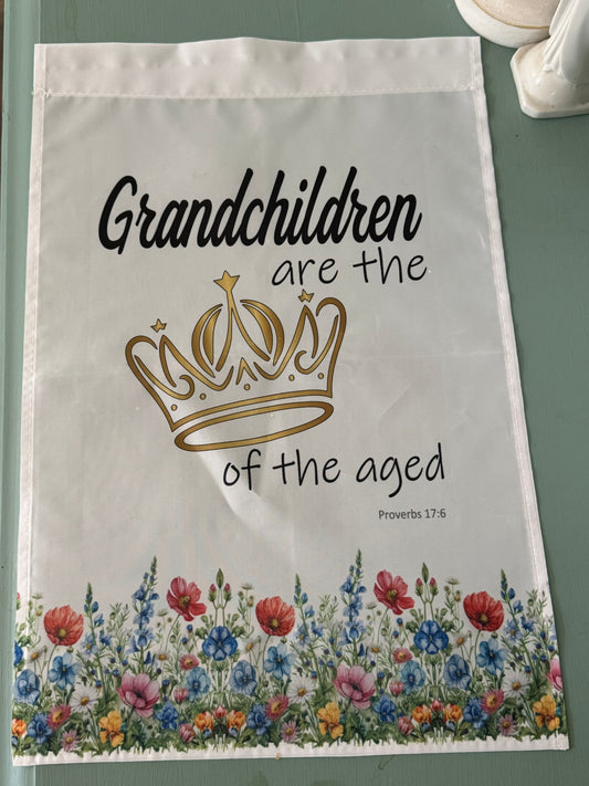 Beautiful 1-Sided Garden Flag – “Grandchildren Are the Crown of the Aged” Proverbs 17:6